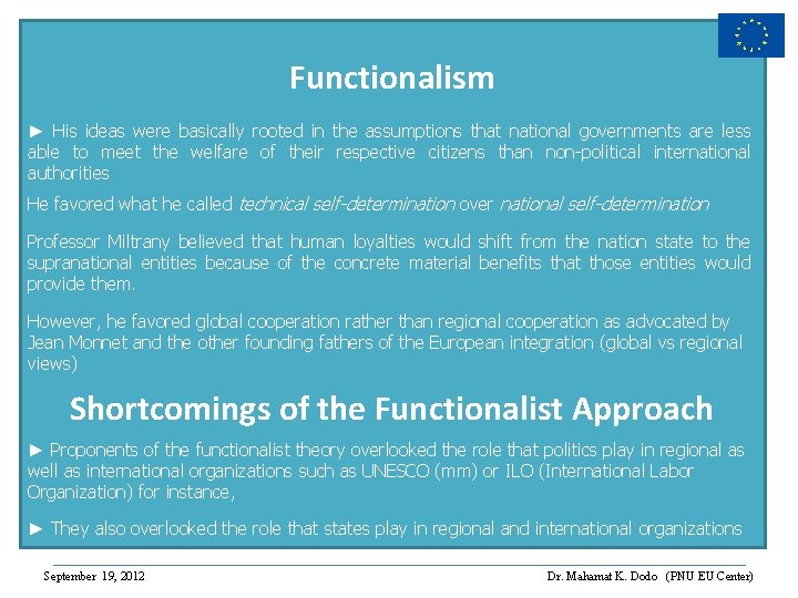 Functionalism ► His ideas were basically rooted in the assumptions that national governments are