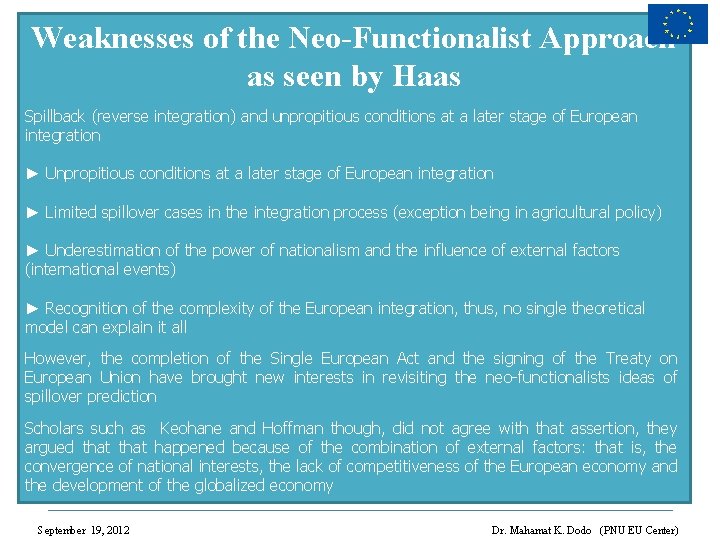 Weaknesses of the Neo-Functionalist Approach as seen by Haas Spillback (reverse integration) and unpropitious