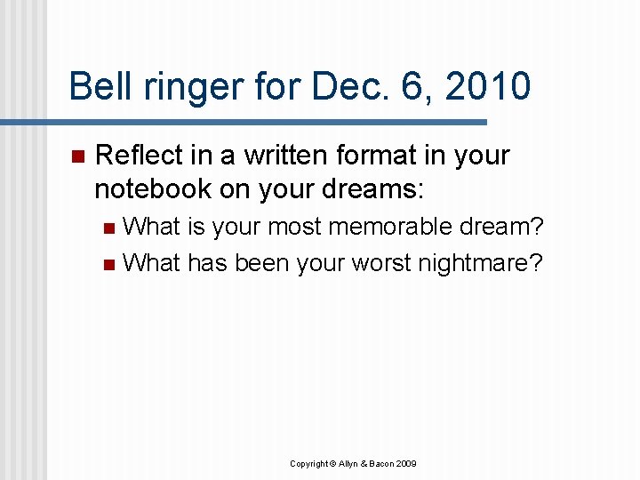 Bell ringer for Dec. 6, 2010 n Reflect in a written format in your Bell ringer for Dec. 6, 2010 n Reflect in a written format in your
