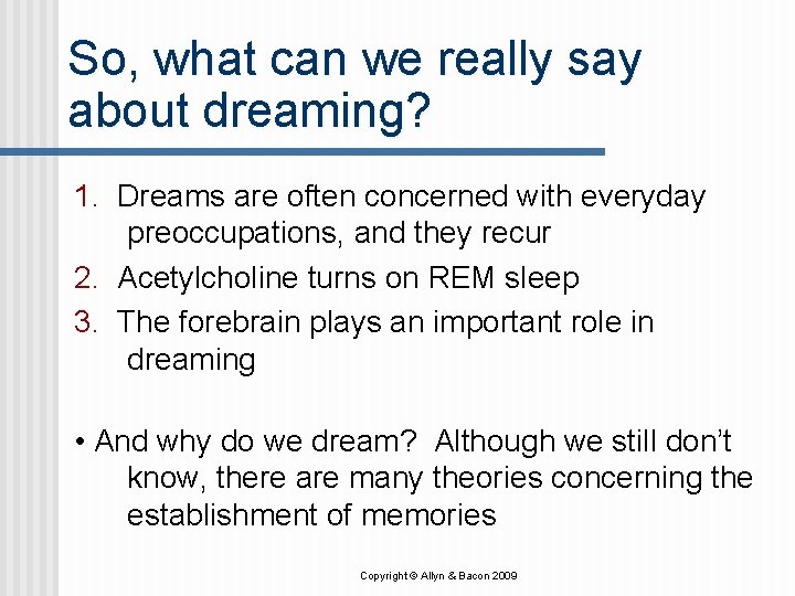 So, what can we really say about dreaming? 1. Dreams are often concerned with So, what can we really say about dreaming? 1. Dreams are often concerned with