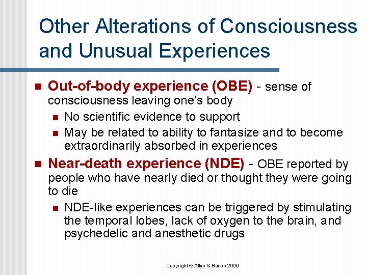 Other Alterations of Consciousness and Unusual Experiences n Out-of-body experience (OBE) - sense of Other Alterations of Consciousness and Unusual Experiences n Out-of-body experience (OBE) - sense of