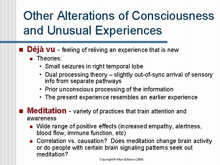 Other Alterations of Consciousness and Unusual Experiences n Déjà vu - feeling of reliving Other Alterations of Consciousness and Unusual Experiences n Déjà vu - feeling of reliving