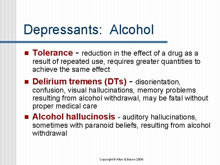 Depressants: Alcohol n Tolerance - reduction in the effect of a drug as a Depressants: Alcohol n Tolerance - reduction in the effect of a drug as a