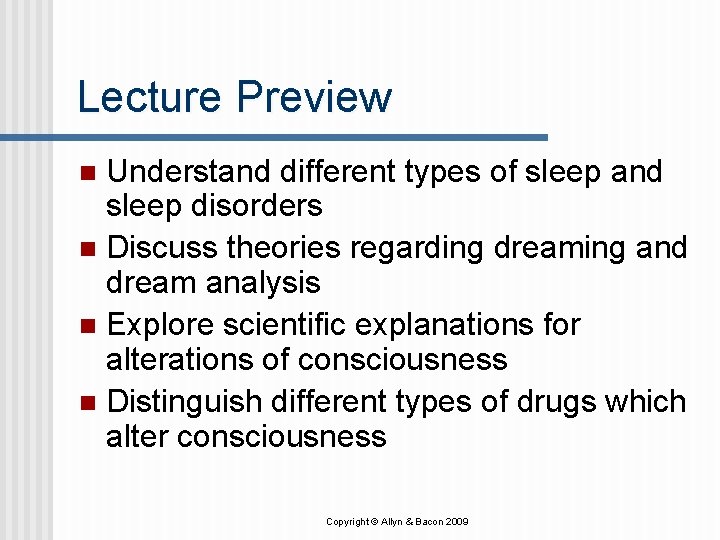 Lecture Preview Understand different types of sleep and sleep disorders n Discuss theories regarding Lecture Preview Understand different types of sleep and sleep disorders n Discuss theories regarding
