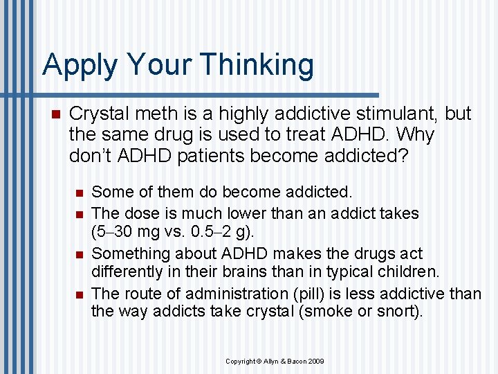 Apply Your Thinking n Crystal meth is a highly addictive stimulant, but the same Apply Your Thinking n Crystal meth is a highly addictive stimulant, but the same