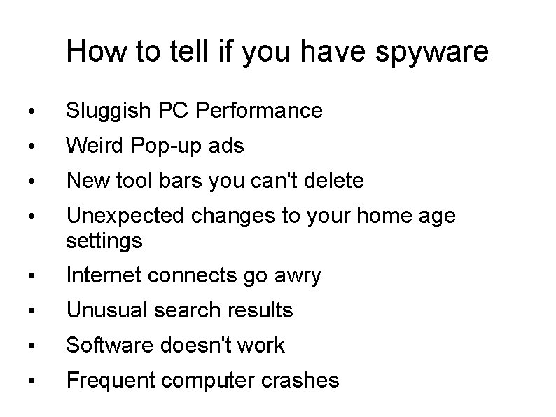 How to tell if you have spyware • Sluggish PC Performance • Weird Pop-up How to tell if you have spyware • Sluggish PC Performance • Weird Pop-up