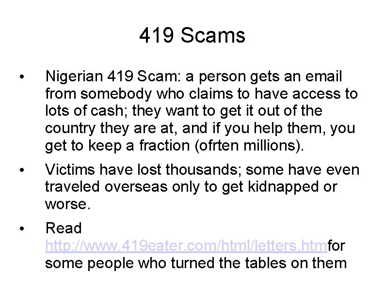 419 Scams • Nigerian 419 Scam: a person gets an email from somebody who 419 Scams • Nigerian 419 Scam: a person gets an email from somebody who