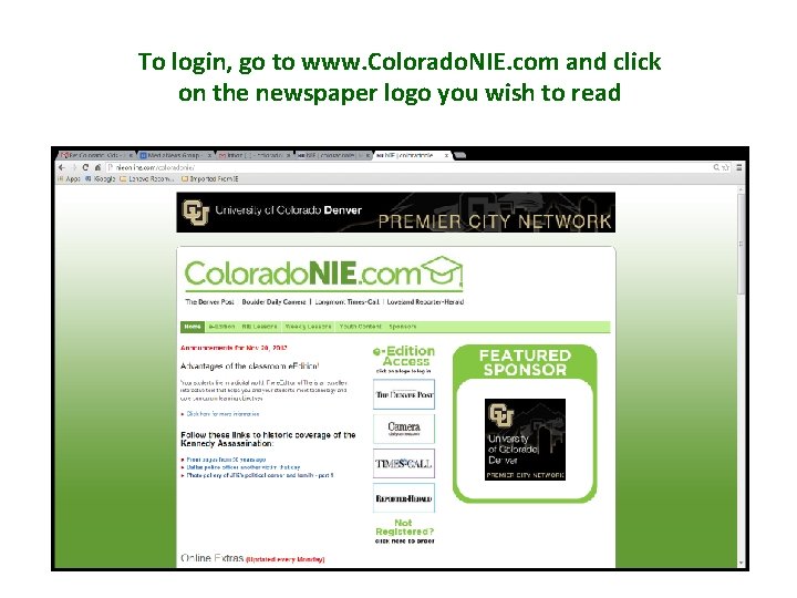 To login, go to www. Colorado. NIE. com and click on the newspaper logo