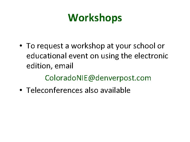 Workshops • To request a workshop at your school or educational event on using