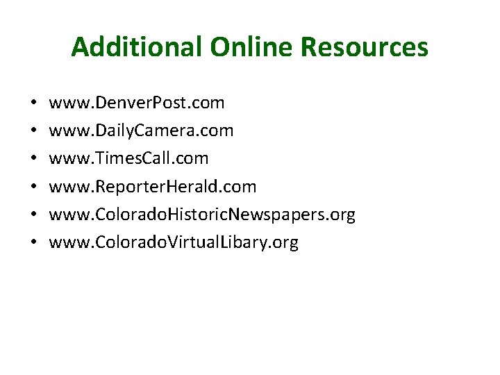 Additional Online Resources • • • www. Denver. Post. com www. Daily. Camera. com