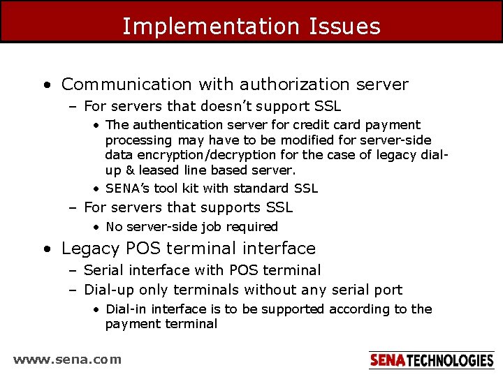 Implementation Issues • Communication with authorization server – For servers that doesn’t support SSL