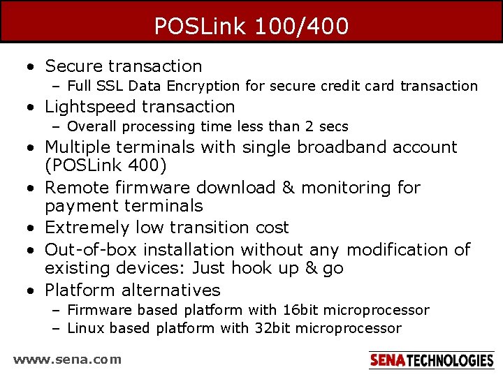 POSLink 100/400 • Secure transaction – Full SSL Data Encryption for secure credit card