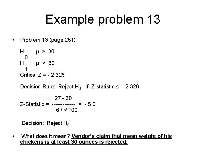 Example problem 13 • Problem 13 (page 251) H H 0 : μ ≥