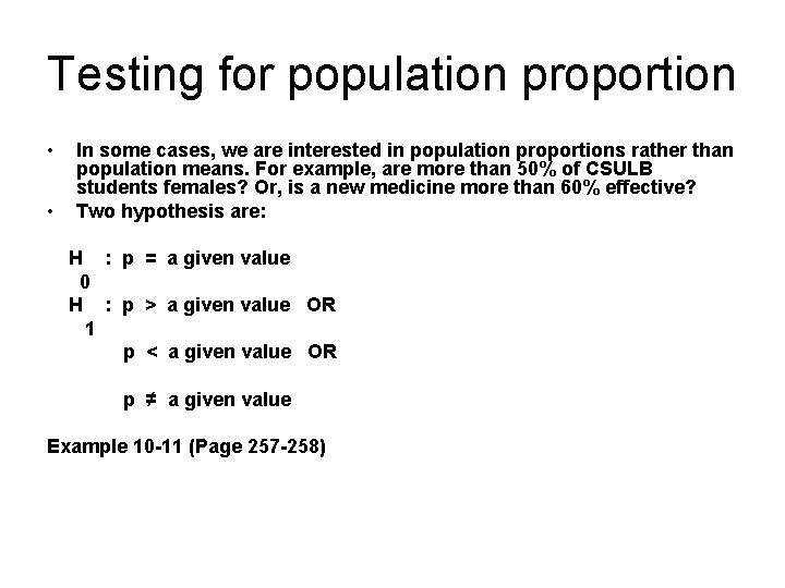 Testing for population proportion • • In some cases, we are interested in population