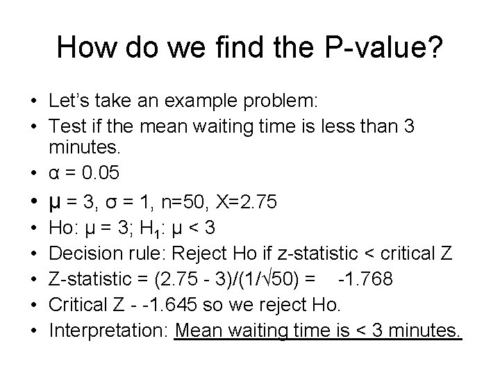 How do we find the P-value? • Let’s take an example problem: • Test