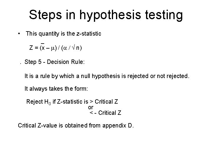 Steps in hypothesis testing • This quantity is the z-statistic _ Z = (x