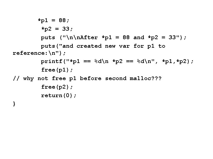 *p 1 = 88; *p 2 = 33; puts ("nn. After *p 1 =