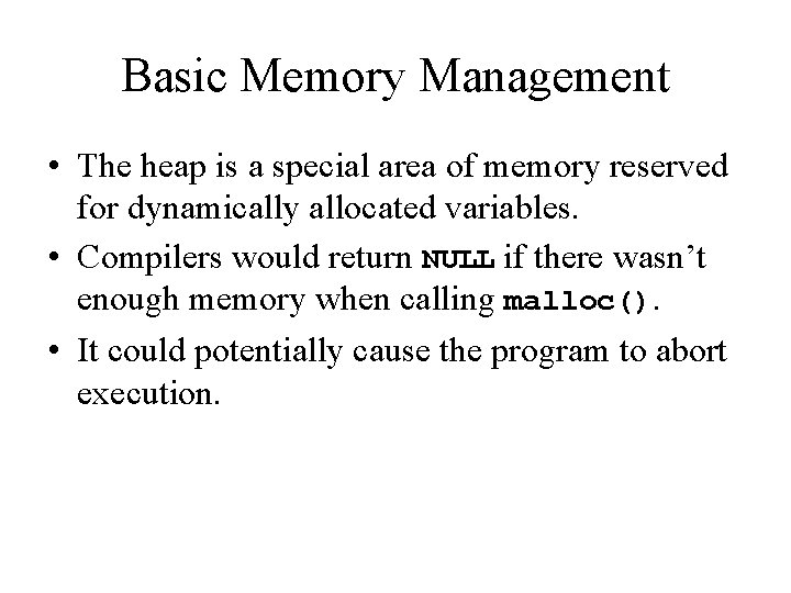Basic Memory Management • The heap is a special area of memory reserved for