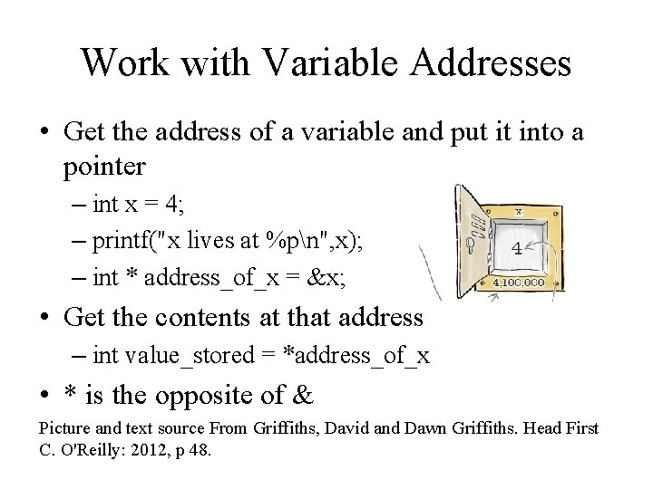 Work with Variable Addresses • Get the address of a variable and put it