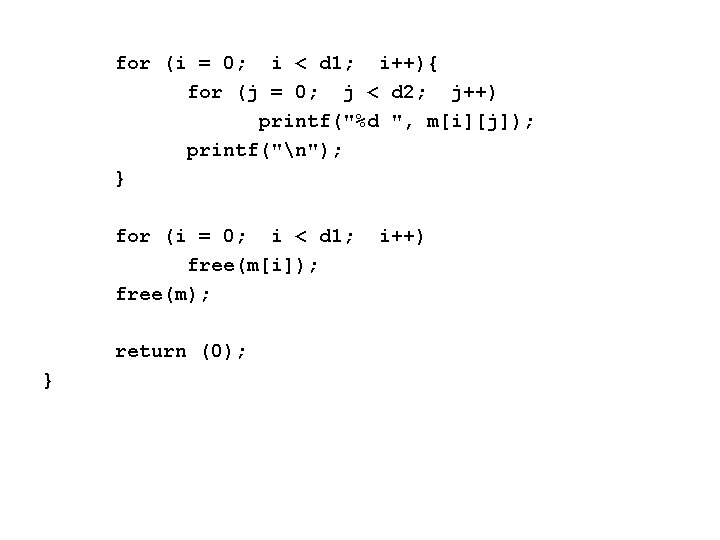 for (i = 0; i < d 1; i++){ for (j = 0; j