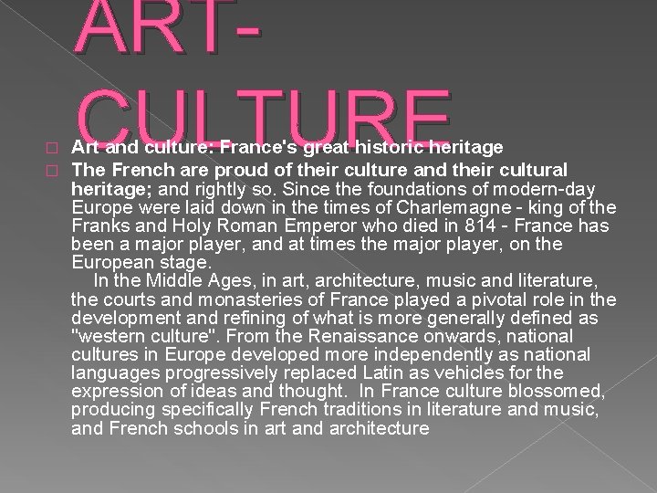 � � ARTCULTURE Art and culture: France's great historic heritage The French are proud