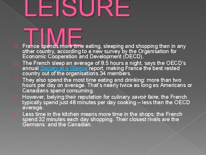 � � � LEISURE TIME France spends more time eating, sleeping and shopping than