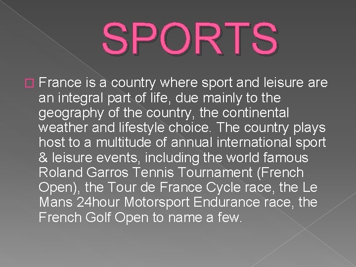  SPORTS � France is a country where sport and leisure an integral part