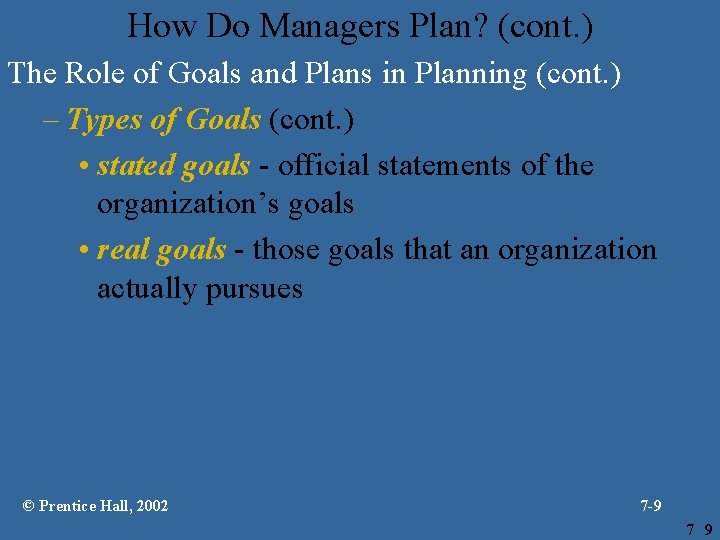 How Do Managers Plan? (cont. ) The Role of Goals and Plans in Planning