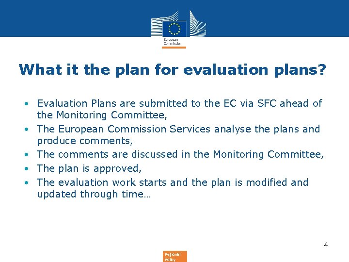 What it the plan for evaluation plans? • Evaluation Plans are submitted to the