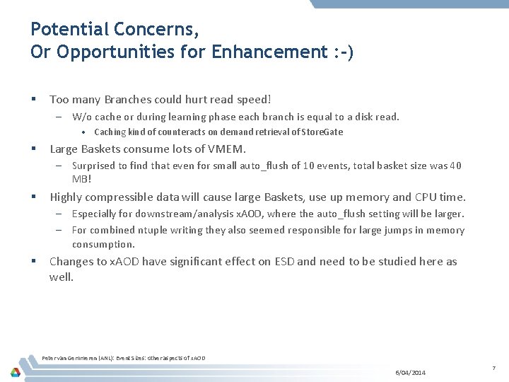 Potential Concerns, Or Opportunities for Enhancement : -) § Too many Branches could hurt