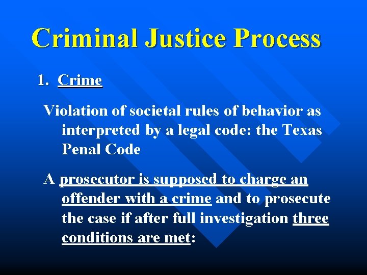 Criminal Justice Process 1. Crime Violation of societal rules of behavior as interpreted by