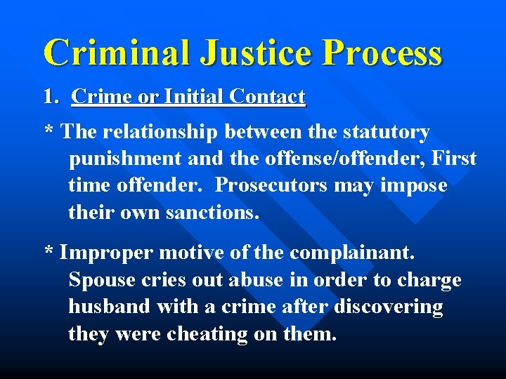 Criminal Justice Process 1. Crime or Initial Contact * The relationship between the statutory
