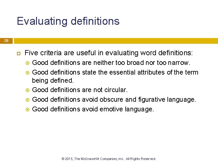 Evaluating definitions 20 Five criteria are useful in evaluating word definitions: Good definitions are