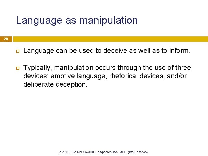 Language as manipulation 28 Language can be used to deceive as well as to