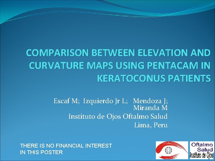 COMPARISON BETWEEN ELEVATION AND CURVATURE MAPS USING PENTACAM IN KERATOCONUS PATIENTS Escaf M; Izquierdo