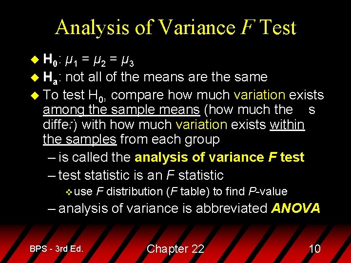 Analysis of Variance F Test u H 0: μ 1 = μ 2 =