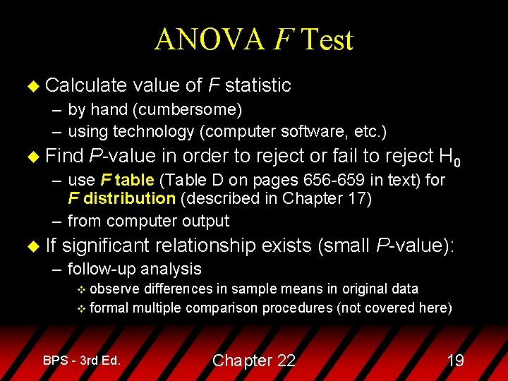 ANOVA F Test u Calculate value of F statistic – by hand (cumbersome) –