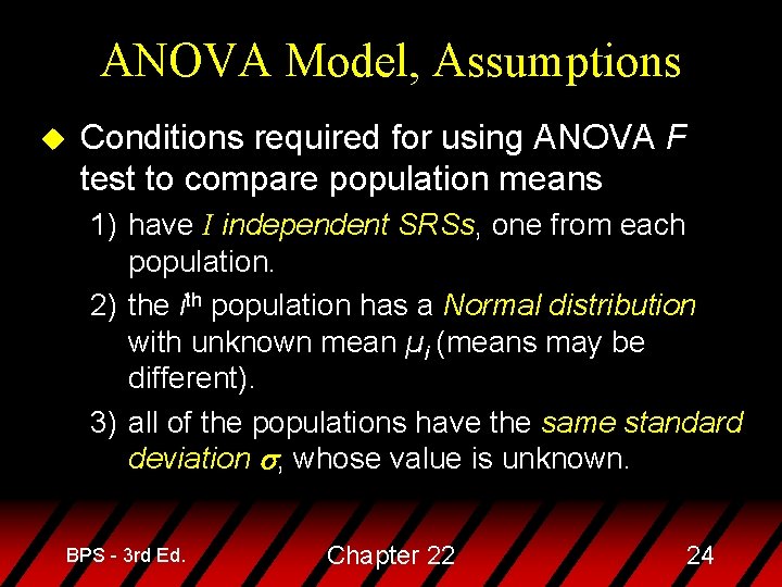 ANOVA Model, Assumptions u Conditions required for using ANOVA F test to compare population