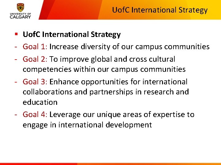 Uof. C International Strategy § Uof. C International Strategy - Goal 1: Increase diversity