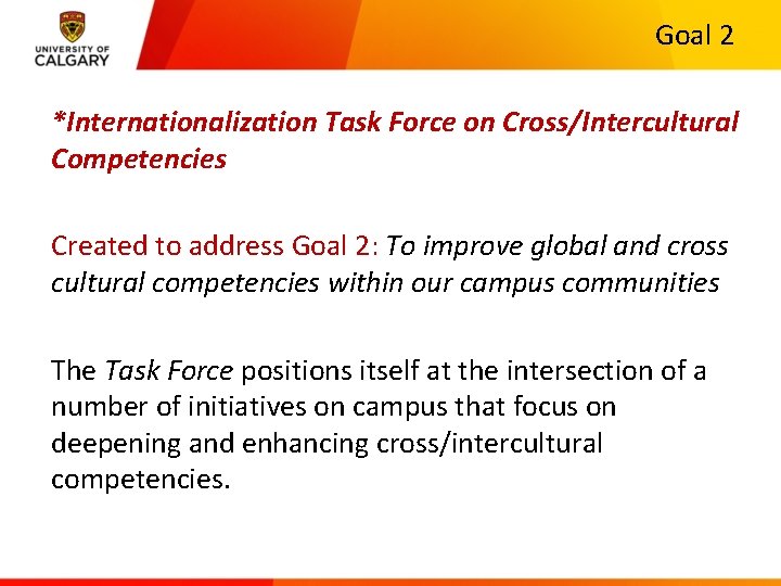 Goal 2 *Internationalization Task Force on Cross/Intercultural Competencies Created to address Goal 2: To