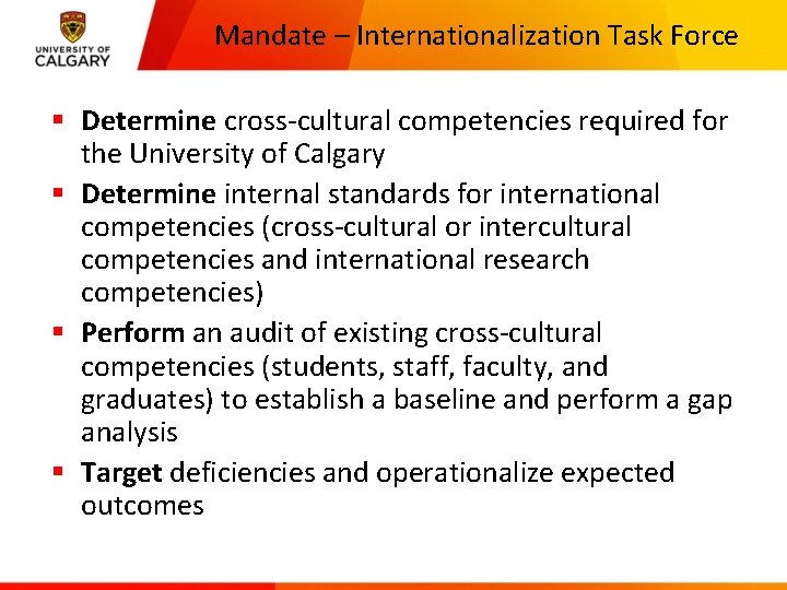 Mandate – Internationalization Task Force § Determine cross-cultural competencies required for the University of