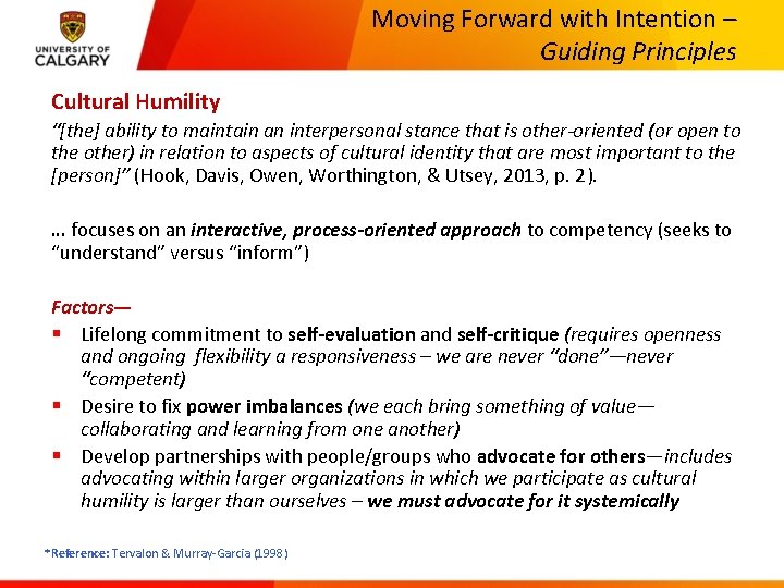 Moving Forward with Intention – Guiding Principles Cultural Humility “[the] ability to maintain an