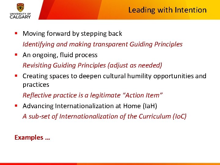 Leading with Intention § Moving forward by stepping back Identifying and making transparent Guiding