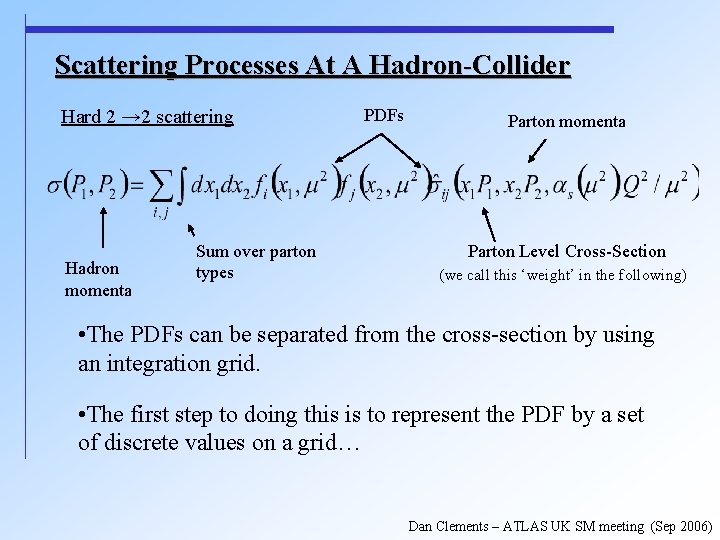 Scattering Processes At A Hadron-Collider Hard 2 → 2 scattering Hadron momenta Sum over