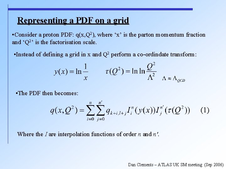 Representing a PDF on a grid • Consider a proton PDF: q(x, Q 2),