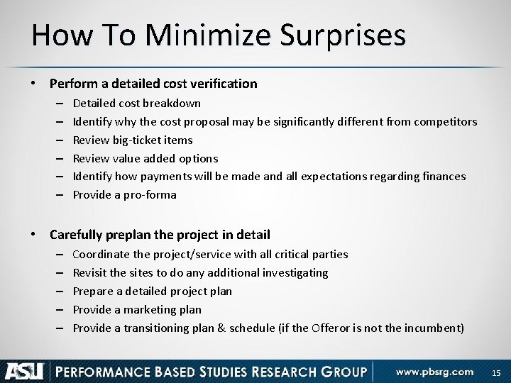 How To Minimize Surprises • Perform a detailed cost verification – – – Detailed