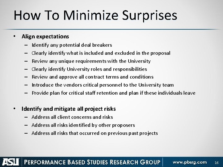 How To Minimize Surprises • Align expectations – – – – Identify any potential