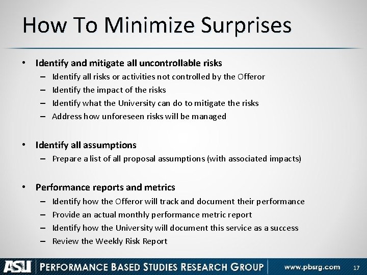 How To Minimize Surprises • Identify and mitigate all uncontrollable risks – – Identify
