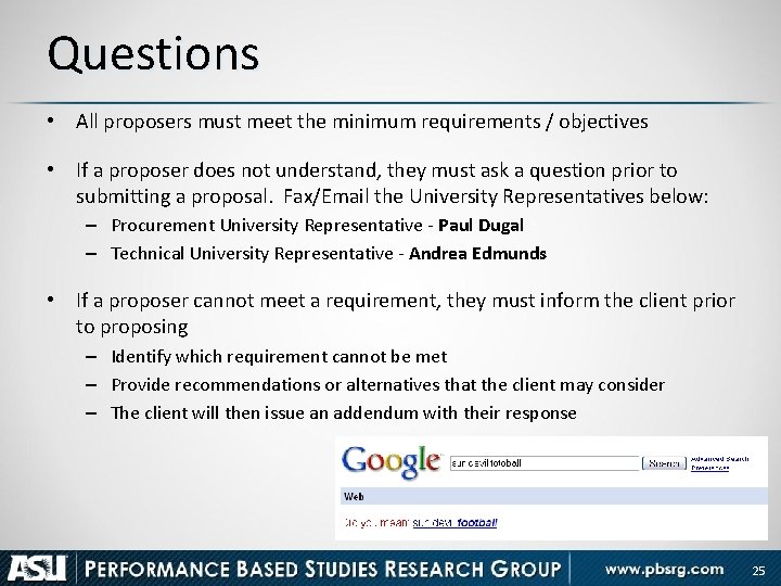 Questions • All proposers must meet the minimum requirements / objectives • If a
