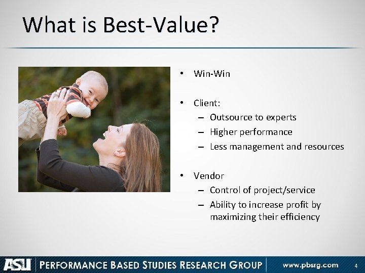 What is Best-Value? • Win-Win • Client: – Outsource to experts – Higher performance